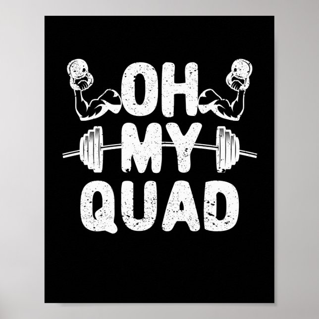 Oh My Quad Funny Leg Day Squat Exercise Gym Workou Poster (Front)