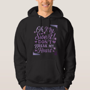 Oh My Sweet! Don’t Break My Heart – Purple Romanti Hoodie