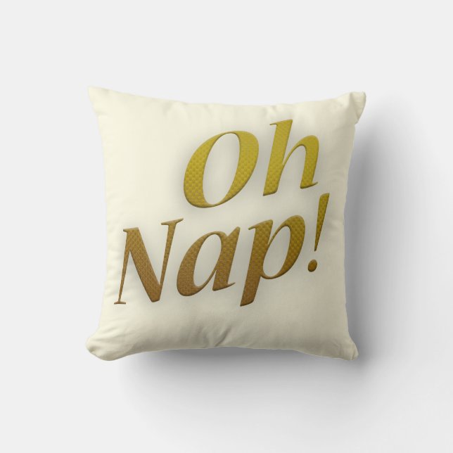 Oh Nap Funny Sleeping Humour Slogan Art Throw Pillow (Front)