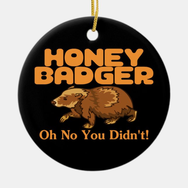 Oh No Honey Badger Ceramic Ornament (Front)
