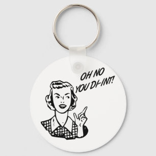 OH NO YOU DI-INT! Retro Housewife B&W Keychain