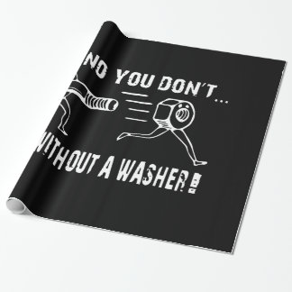oh no you dont not without a washer offensive t-s wrapping paper