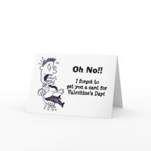 Oh non j'ai oublié votre carte Saint Valentin