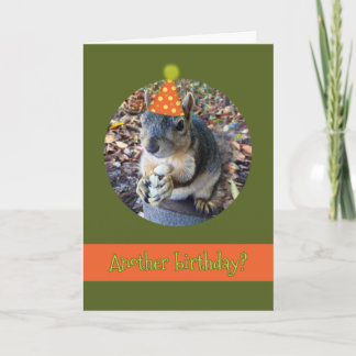 Oh, Nuts! Another Birthday with Funny Squirrel Card