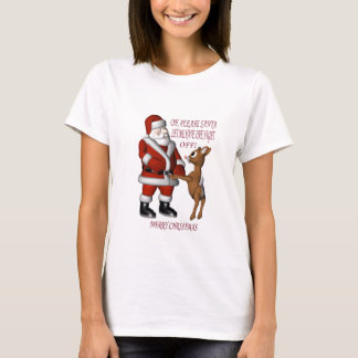 OH PLEASE SANTA, LET ME HAVE ONE T-Shirt