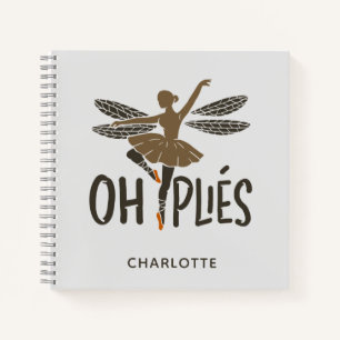 Oh Plies Ballet Dancer Personalized Notebook