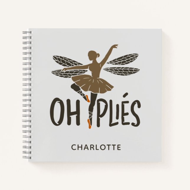 Oh Plies Ballet Dancer Personalized Notebook (Front)