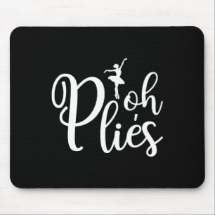Oh Plies Funny Ballerina Dancer Dancing Coach Acro Mouse Pad
