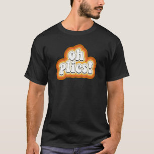 Oh Plies Retro Vintage Style Ballet Dance Pun Joke T-Shirt