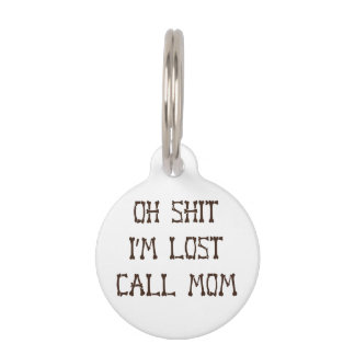Oh S!!t Im Lost Sarcastic Personalized Pet Tag