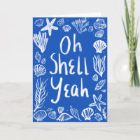 OH SHELL YEAH Seashell Beach Birthday Congrats Yay