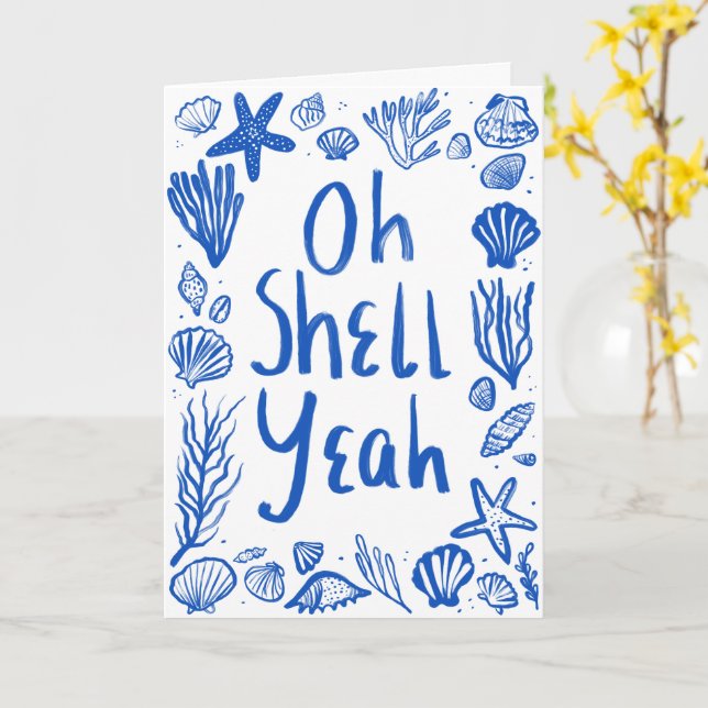 OH SHELL YEAH Seashell Beach Birthday Congrats Yay Card (Yellow Flower)