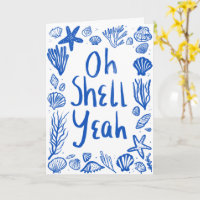 OH SHELL YEAH Seashell Beach Birthday Congrats Yay