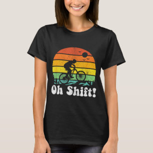 Oh Shift Funny Mountain Bike Rider Biking Retro Cy T-Shirt