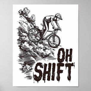 Oh Shift Funny Mountain Biking Vintage Bike Rider Poster