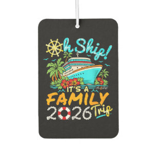 Oh Ship It's a Family Trip 2026 Matching Family Air Freshener
