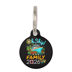 Oh Ship It's a Family Trip 2026 Matching Family Pet Tag