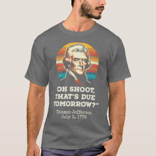 Oh Shoot Thats Due Tomorrow 2 T-Shirt