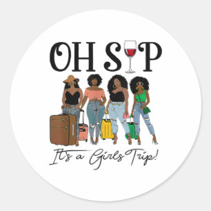 Oh Sip It's A Girls Trip Fun Wine Party Black Wome Classic Round Sticker