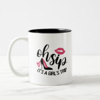 Oh Sip It's A Girl's Trip
