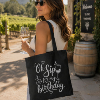 Oh Sip It's my Birthday Wine Tasting  Tote Bag