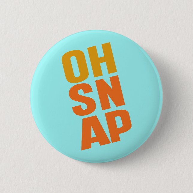 Oh Snap 2 Inch Round Button (Front)
