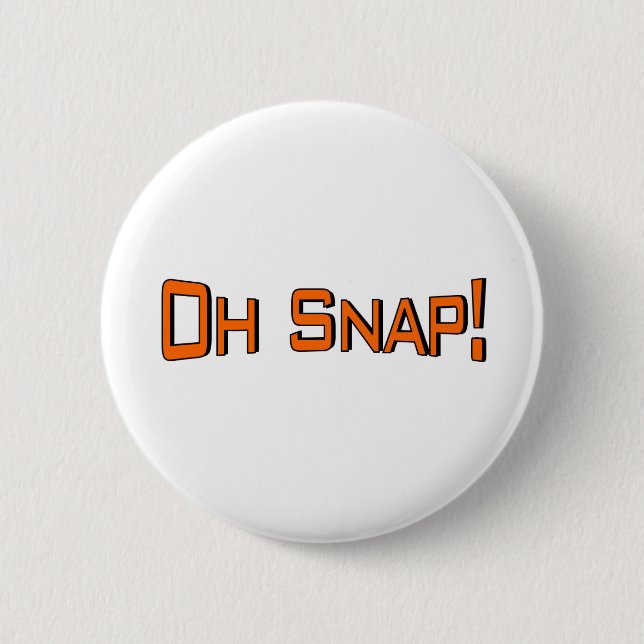 Oh Snap 2 Inch Round Button (Front)