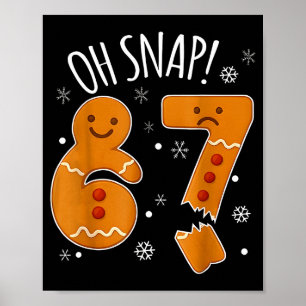 Oh Snap 67 Gingerbread Man Adult Kids Men Women Ch Poster