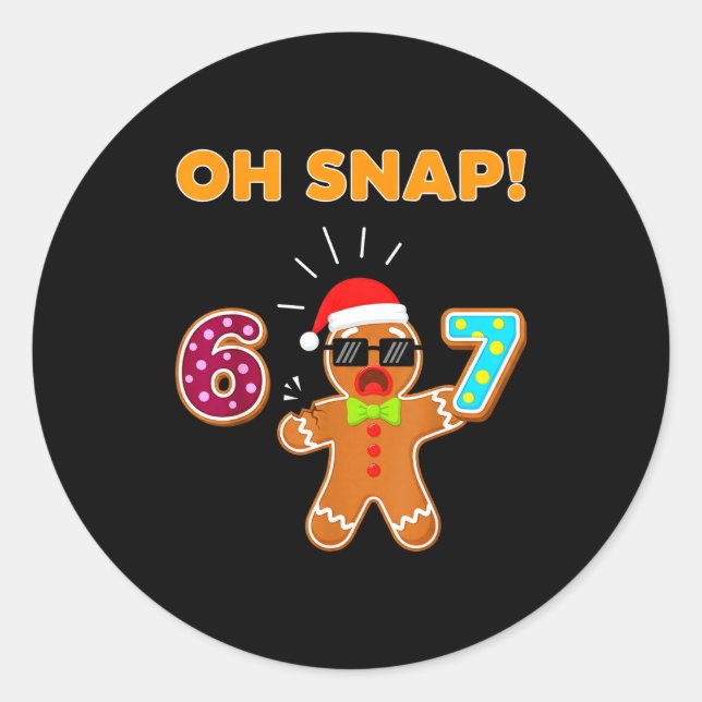 Oh Snap 67 Six Seven Meme Gingerbread Man Funny 67 Classic Round Sticker (Front)