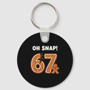 Oh Snap 67 Six Seven Meme Gingerbread Man Funny 67 Keychain