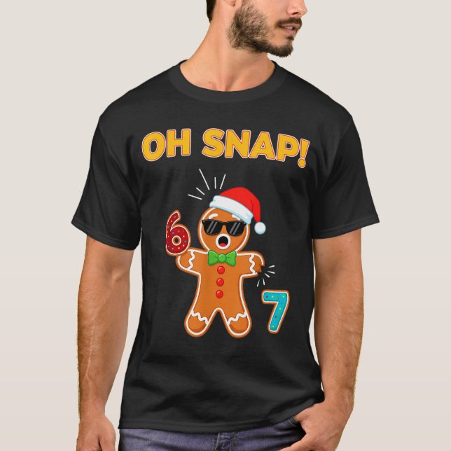 Oh Snap 67 Six Seven Meme Gingerbread Man Funny 67 T-Shirt (Front)