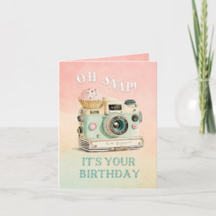 Oh Snap   Camera  Birthday Card