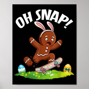 Oh Snap Easter Gingerbread Man Skateboarder Bunny Poster