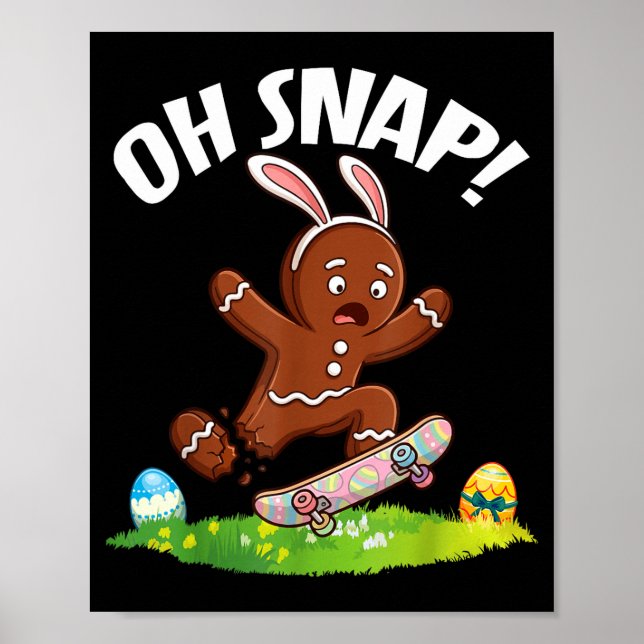 Oh Snap Easter Gingerbread Man Skateboarder Bunny  Poster (Front)