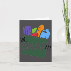 Oh Snap Ebt Benefits Food Stamps Hood Funny  Card
