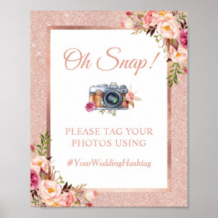 Oh Snap Faux Rose Gold Glitter Floral Hashtag Sign