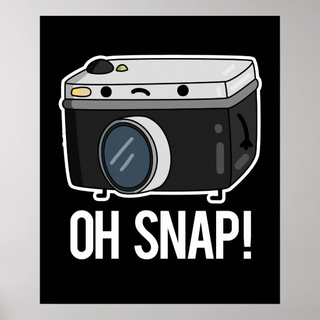 Oh Snap Funny Camera Pun Dark BG Poster (Front)