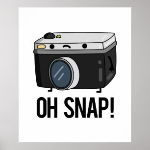 Oh Snap Funny Camera Pun  Poster
