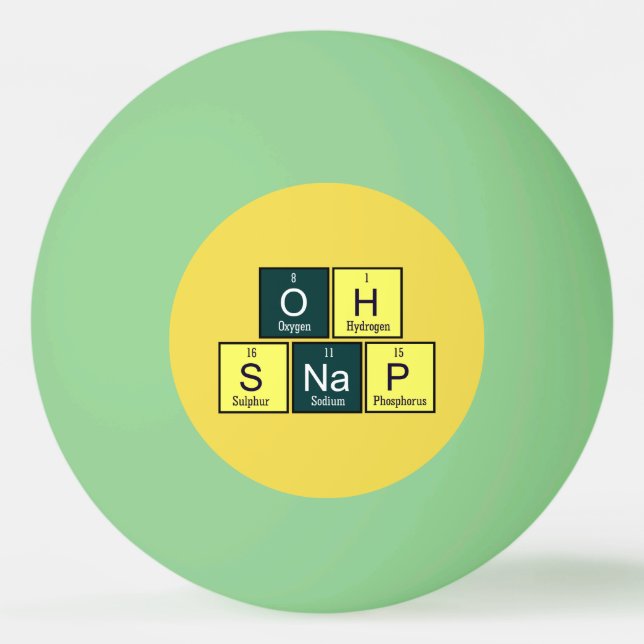 Oh Snap Funny Element Chemistry Teacher Chemist Ping Pong Ball (Front)