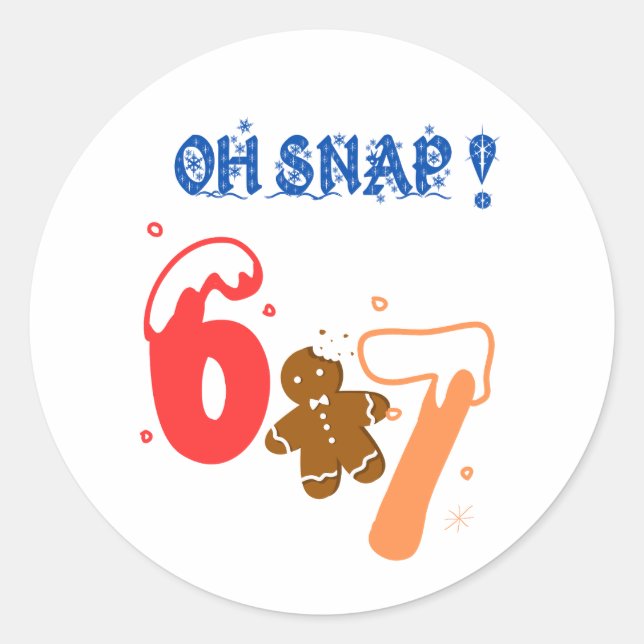 Oh Snap Gingerbread 67 Classic Round Sticker (Front)