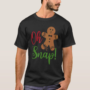 Oh Snap Gingerbread Broken Gingerbread Christmas T-Shirt