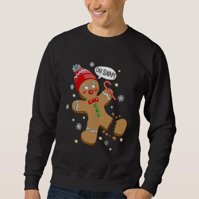Oh Snap Gingerbread Cookie Man Costume Baking Team Sweatshirt (Front)