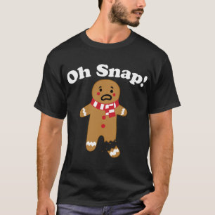 Oh Snap gingerbread man broken leg gingerbread Oh T-Shirt