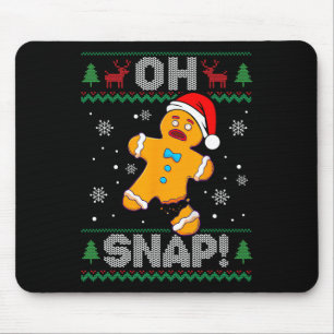 Oh Snap Gingerbread Man Christmas Fun Cookie Ugly Mouse Pad