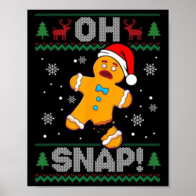 Oh Snap Gingerbread Man Christmas Fun Cookie Ugly  Poster (Front)