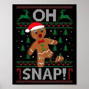 Oh Snap Gingerbread Man Christmas Funny Cookie Bak Poster