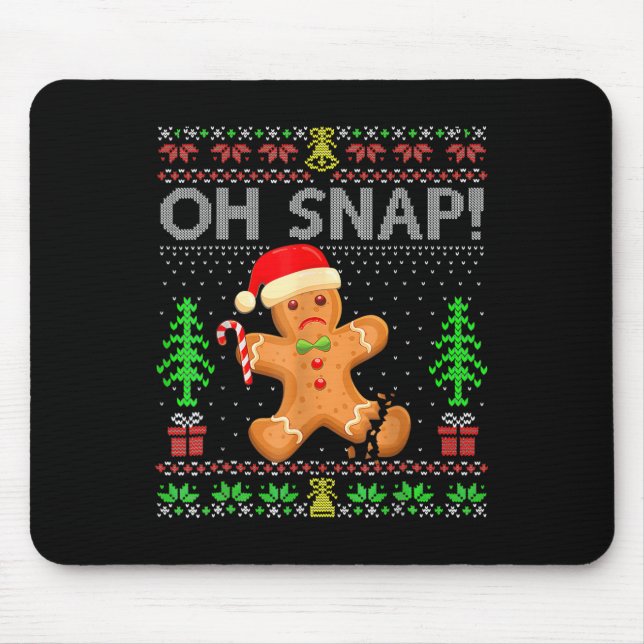 Oh Snap Gingerbread Man Christmas Xmas Ugly Holida Mouse Pad (Front)