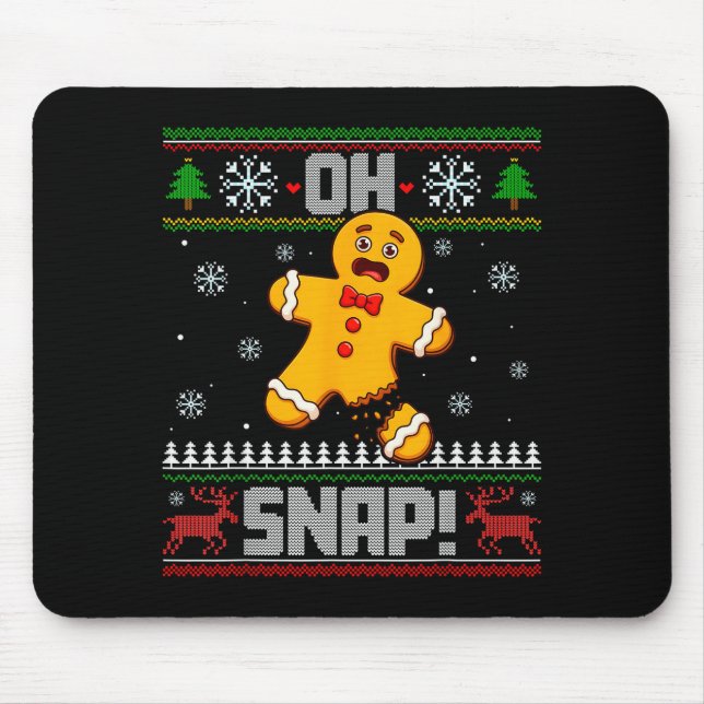 Oh Snap Gingerbread Man Cookie Baking Ugly Christm Mouse Pad (Front)