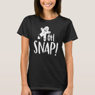 Oh Snap Gingerbread Man Cookie Broken Leg Baking T-Shirt
