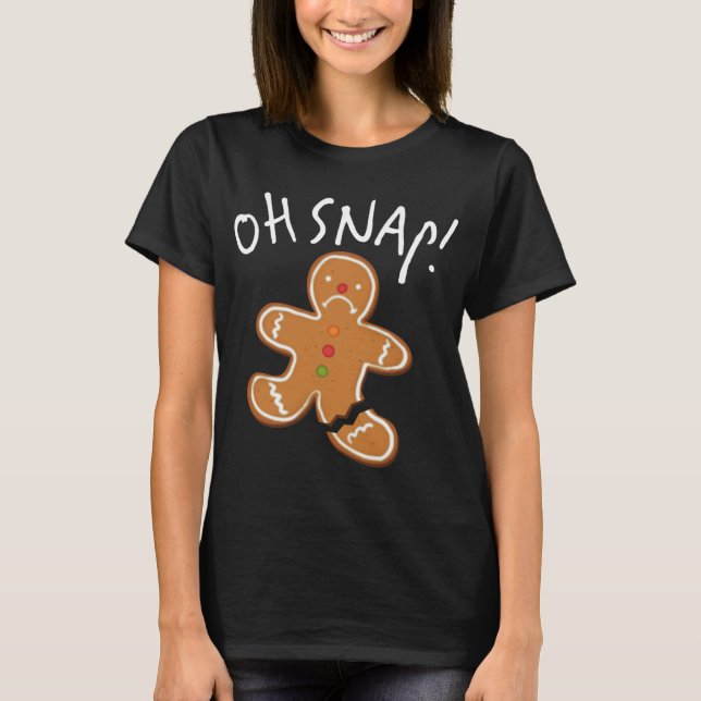Oh Snap! Gingerbread Man Cookie Funny Broken Leg B T-Shirt (Front)